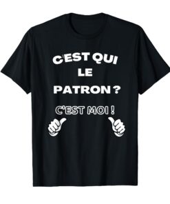 C'est Qui Le Patron? C'est Moi! T-Shirt Humour Confidence en Soi Taille M