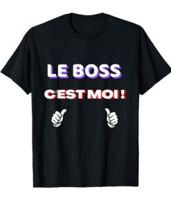 T-shirt Carpediem Cadeau Humour Le Boss C'est Moi Homme OEKO-TEX